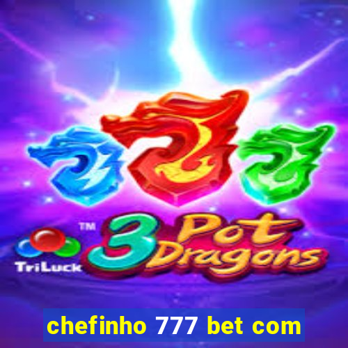 chefinho 777 bet com